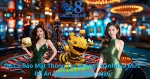 O8 Có Bảo Mật Thông Tin Không? Đánh Giá Mức Độ An Toàn Mới Nhất 2026